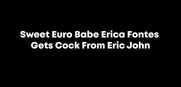  Sweet Euro Babe Erica Fontes Gets Cock From Eric John